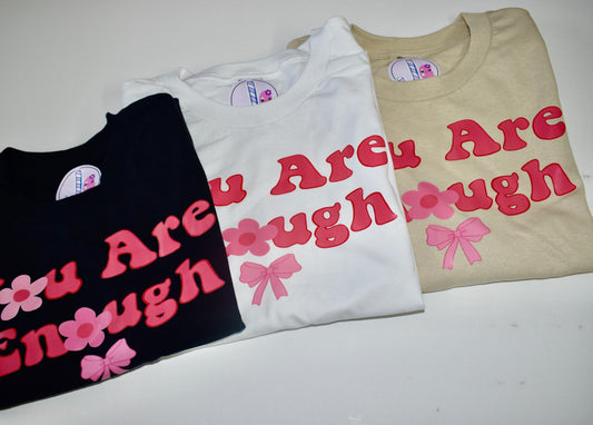 You are Enough T-Shirt