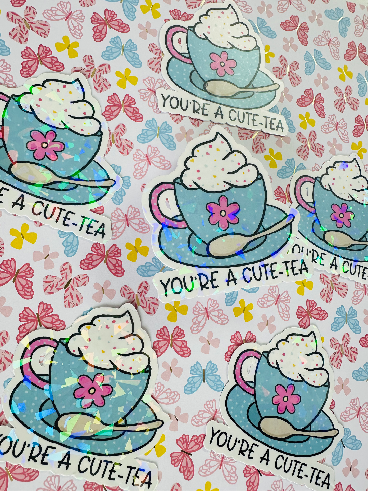 You are a Cute-Tea Holographic Sticker